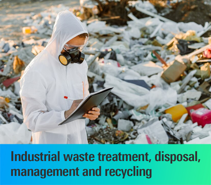 Industrial Waste Treatment, Disposal, Management and Recycling